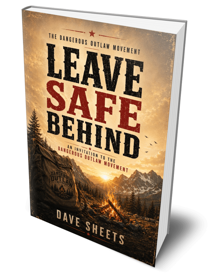 Leave Safe Behind: An Invitation to the Dangerous Outlaw Movement